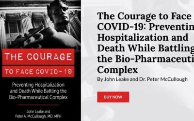 The Courage to Face Covid-19: Preventing Hospitalization and Death While Battling the Bio-Pharmaceutical Complex