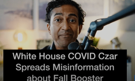 White House Former COVID Czar Spreads Misinformation to Sell Fall Booster